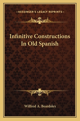 Infinitive Constructions In Old Spanish 1163599883 Book Cover