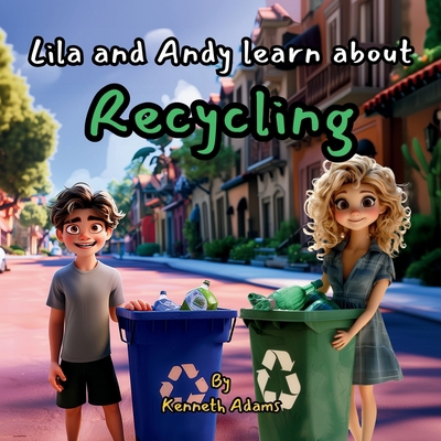 Lila and Andy learn about Recycling 1998552101 Book Cover