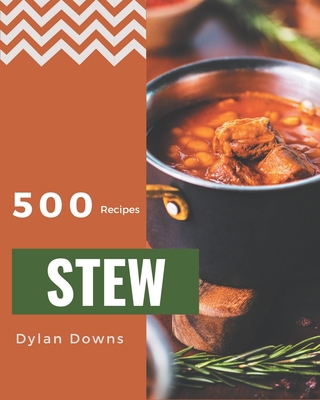 500 Stew Recipes: Cook it Yourself with Stew Co... B08D4L7C46 Book Cover