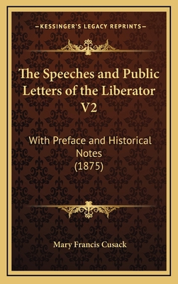 The Speeches and Public Letters of the Liberato... 116524313X Book Cover