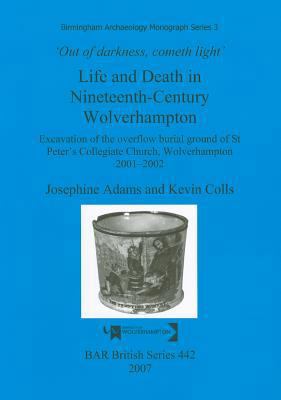 'Out of Darkness, Cometh Light': Life and Death... 1407301233 Book Cover