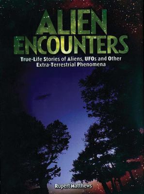 Alien Encounters: True-Life Stories of Aliens, ... 0785823557 Book Cover