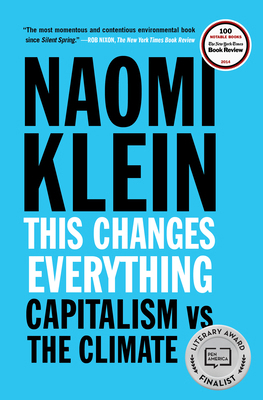 This Changes Everything: Capitalism vs. the Cli... 1451697392 Book Cover