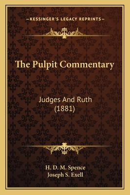 The Pulpit Commentary: Judges And Ruth (1881) 1166609006 Book Cover