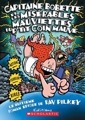 Capitaine Bobette Et Les Misérables Mauviettes ... [French] 0439948460 Book Cover