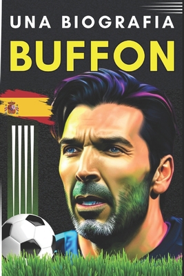 Buffon: Una biografia [Spanish] B0CD16ZNQV Book Cover