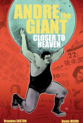 Andre The Giant: Closer To Heaven 1631404008 Book Cover