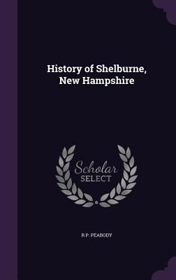 History of Shelburne, New Hampshire 1346695962 Book Cover