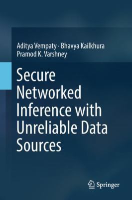 Secure Networked Inference with Unreliable Data... 9811323119 Book Cover