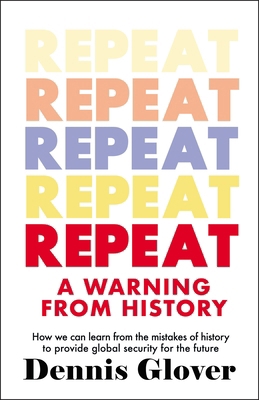 Repeat: A Warning from History 0749033215 Book Cover