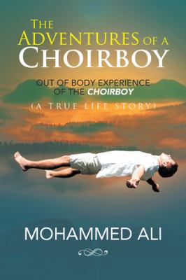 The Adventures of a Choirboy: A True Life Story... 1524631728 Book Cover