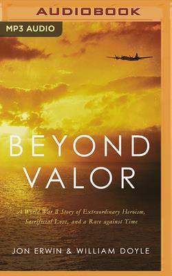 Beyond Valor: A World War II Story of Extraordi... 171352838X Book Cover