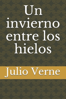 Un invierno entre los hielos [Spanish] B088JKWKT4 Book Cover