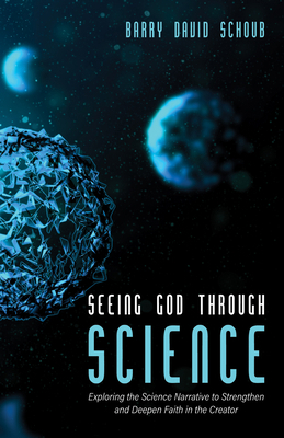Seeing God Through Science: Exploring the Scien... 1532687125 Book Cover