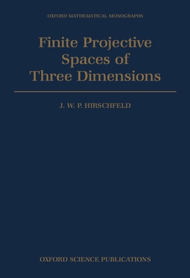 Finite Projective Spaces of Three Dimensions 0198535368 Book Cover