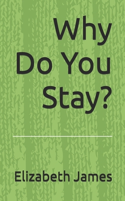 Why Do You Stay? B0D5GTGM8V Book Cover