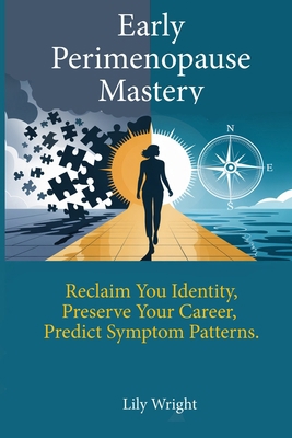 Early Perimenopause Mastery: Reclaim Your Ident... 1068224800 Book Cover