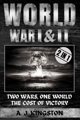 World War I & II: Two Wars, One World: The Cost... 183938249X Book Cover