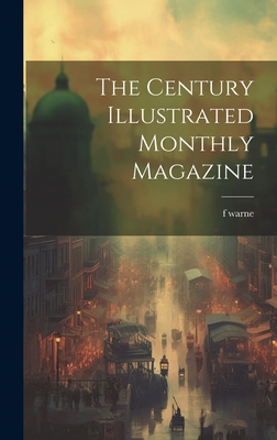 The Century Illustrated Monthly Magazine 1020628979 Book Cover