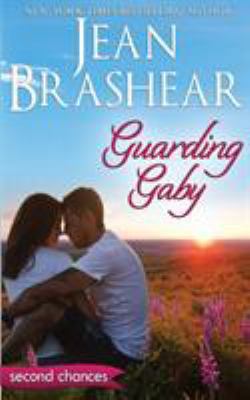 Guarding Gaby: A Second Chance Romance 1949970035 Book Cover
