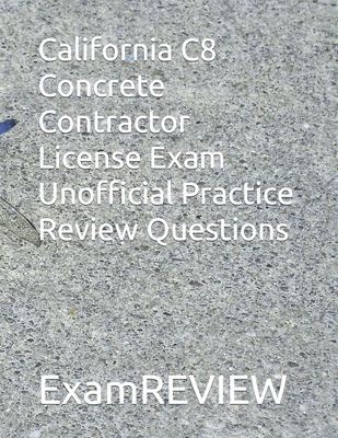 California C8 Concrete Contractor License Exam ... B0CSTB9WFP Book Cover