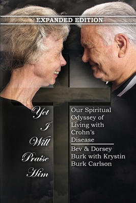 Yet I Will Praise Him: Our Spiritual Odyssey of... 1960224719 Book Cover