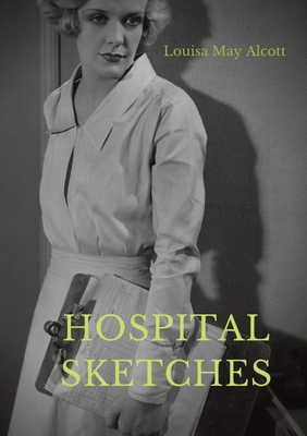 Hospital Sketches: a compilation of four sketch... 2382740310 Book Cover