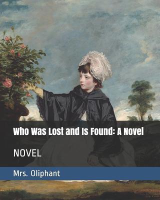 Who Was Lost and Is Found: A Novel: NOVEL 109881150X Book Cover