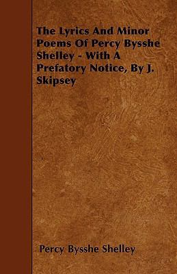 The Lyrics And Minor Poems Of Percy Bysshe Shel... 1445589931 Book Cover