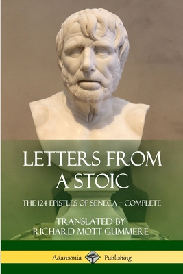 Letters from a Stoic: The 124 Epistles of Senec... 1387939572 Book Cover