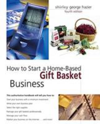 How to Start a Home-Based Gift Basket Business 0762741775 Book Cover