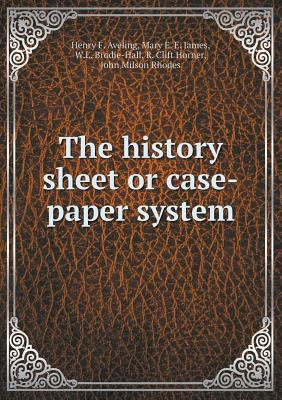 The History Sheet or Case-Paper System 5518429746 Book Cover