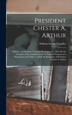 President Chester A. Arthur: Address ... at Fai... 1019020563 Book Cover