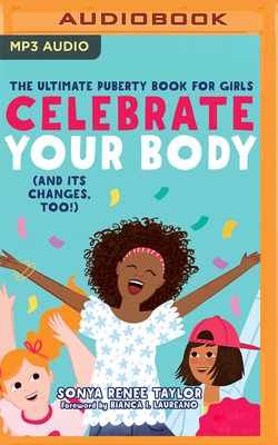 Celebrate Your Body (and Its Changes, Too): A B... 1799747840 Book Cover