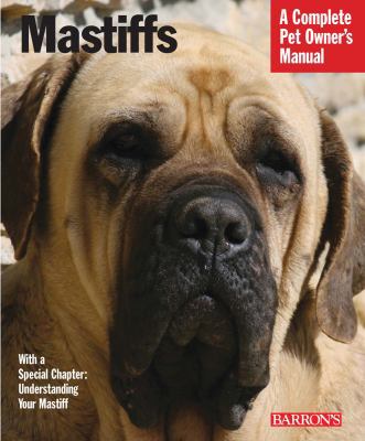 Mastiffs: Everything About Purchase, Care, Nutr... 0764141430 Book Cover