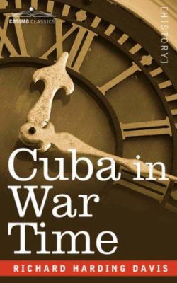 Cuba in War Time 1596059923 Book Cover