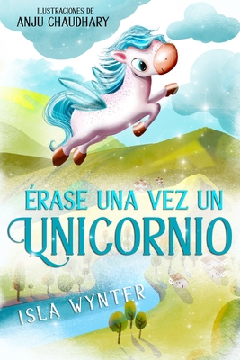 Érase una vez un unicornio [Spanish] B09HJ1JY2C Book Cover