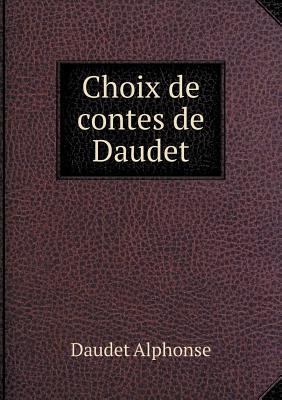 Choix de contes de Daudet [French] 5518988230 Book Cover