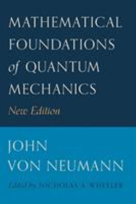 Mathematical Foundations of Quantum Mechanics: ... 0691178569 Book Cover