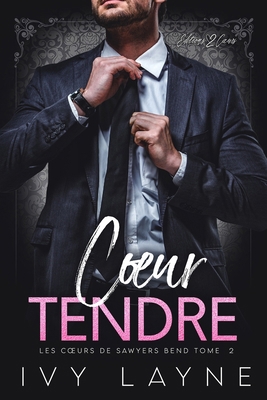 Coeur Tendre: Roman d'amour milliardaire [French] B0GQFG9RMM Book Cover