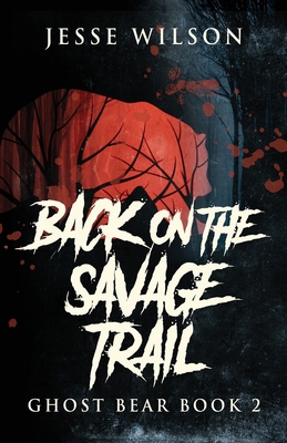 Back On The Savage Trail 4824121108 Book Cover