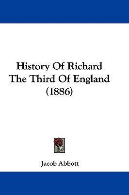 History Of Richard The Third Of England (1886) 1104815443 Book Cover