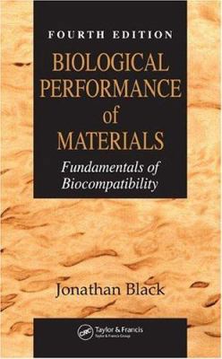 Biological Performance of Materials : Fundamentals of Biocompatibility, Fourth Edition