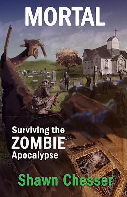 Mortal: Surviving the Zombie Apocalypse 0991377605 Book Cover