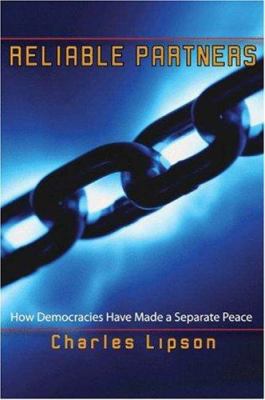 Reliable Partners: How Democracies Have Made a ... 0691113904 Book Cover