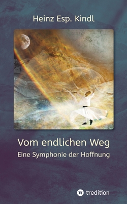 Vom endlichen Weg: Eine Symphonie der Hoffnung [German] 3347956354 Book Cover
