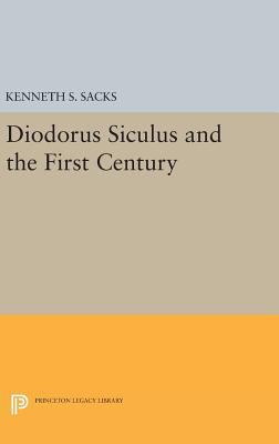 Diodorus Siculus and the First Century 0691630283 Book Cover