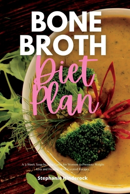 Bone Broth Diet Plan: A 3-Week Step-by-Step Gui... 1088141773 Book Cover