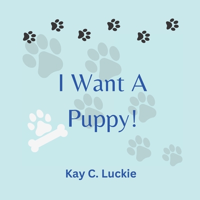 I Want A Puppy [Large Print] B0BSM1MK86 Book Cover