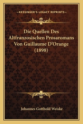 Die Quellen Des Altfranzosischen Prosaromans Vo... [German] 1166710904 Book Cover